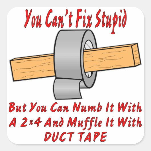 Fix Stupid met 2x4 & Duct Tape Vierkante Sticker (Voorkant)