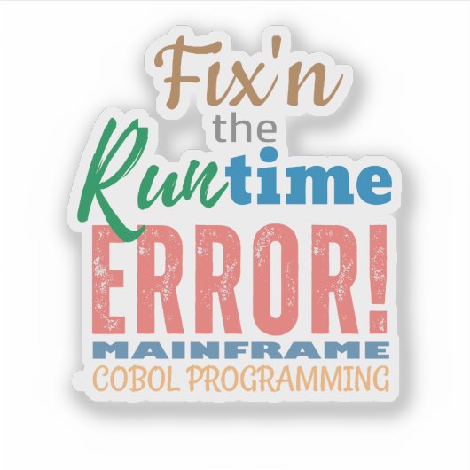 Fixing Mainframe Cobol Runtime Error Sticker (Voorkant)