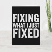 Fixing What I Just Fixed Funny Mechanic Diy Garage Kaart (Voorkant)