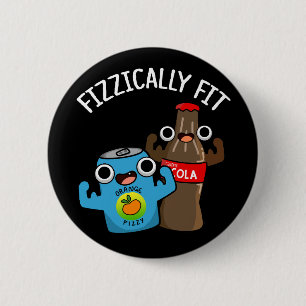 Fizzic Fit Funny Fizzy Cola Pun Dark BG Ronde Button 5,7 Cm