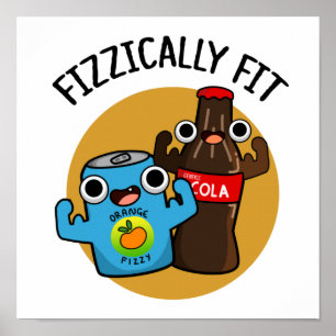 Fizzic Fit Funny Fizzy Cola Pun Poster