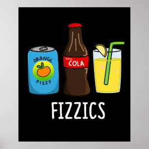 Fizzics Funny Fizzy Cola Drink Pun Dark BG Poster