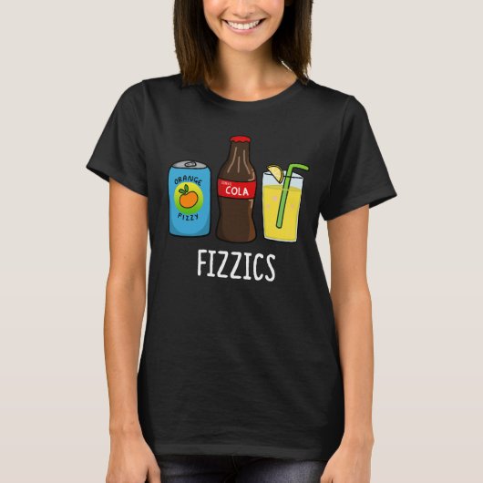 Fizzics Funny Fizzy Cola Drink Pun Dark BG T-shirt (Voorkant)
