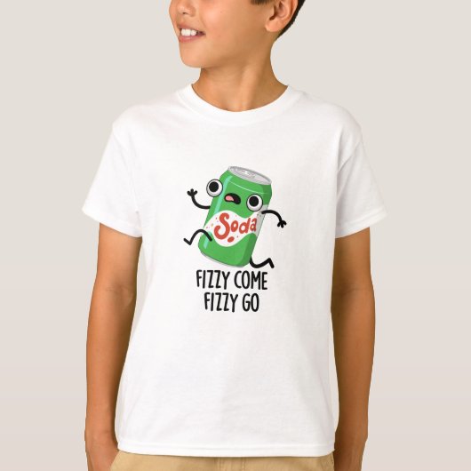 Fizzy come Fizzy Go Funny Soda Pop Pun T-shirt (Voorkant)