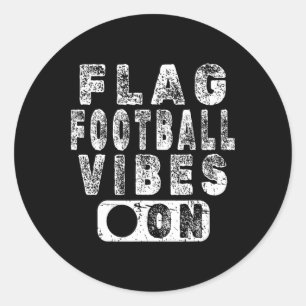 Flag Football Vibes On - Spelers en Fans Gezegde Ronde Sticker