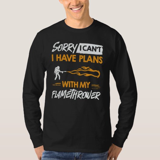 Flamethrower Gun Fire Thrower Flame Weapon Quotes T-shirt (Voorkant)