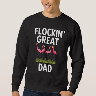 Flamingo Flockin Great Dad Day Flamingo Trui