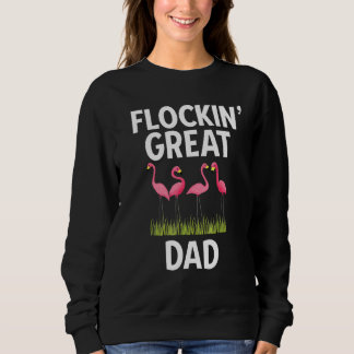 Flamingo Flockin Great Dad Day Flamingo Trui