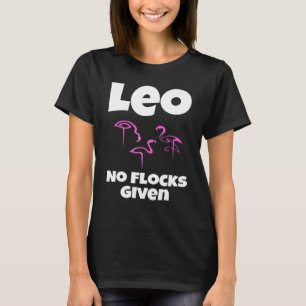 Flamingo Leo Geen koppels gegeven Gezegde Humor Sa T-shirt