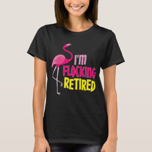 Flamingo Lover Funny Retirement Party Gift T-shirt