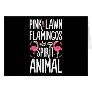 Flamingos Pink Lawn Flamingos Are Spirit Animal