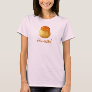 Flan-tastisch! Shirt