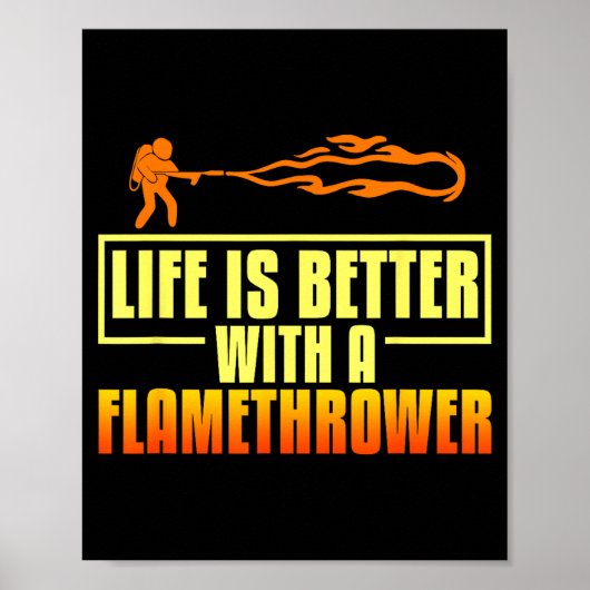 Flarower Gun Fire Thrower Flame Wean Quotes  Poster (Voorkant)