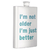 Flasque Je ne suis pas plus âgé je suis simplement (Droite)