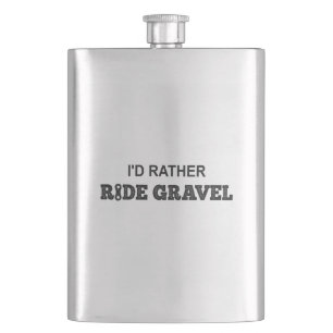 Flasque Je préfère rouler sur du gravier