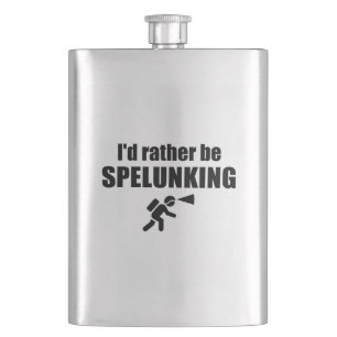 Flasque Je Préférerais Être Spelunking