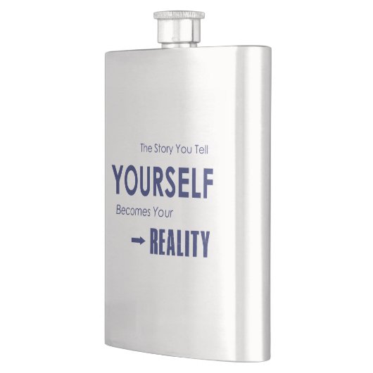 Flasque L'Histoire Que Vous Racontez Devient Votre Réalité (Gauche)