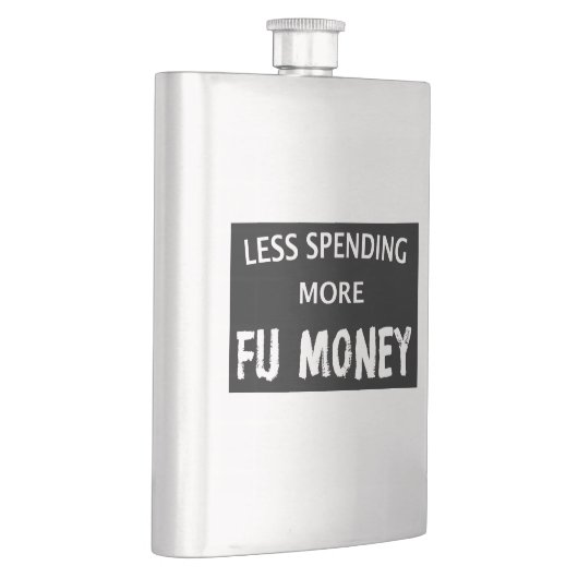 Flasque Moins De Dépenses Plus D'Argent FU (Droite)