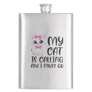Flasque Mon chat appelle et je dois y aller