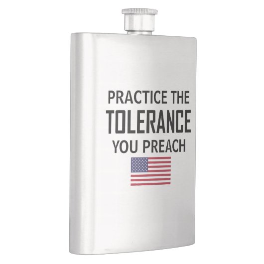 Flasque Pratiquez La Tolérance Que Vous Prêchez (Droite)