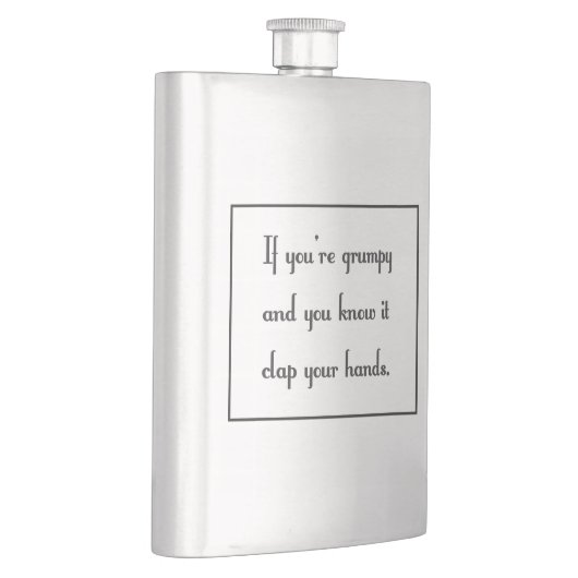 Flasque Si vous êtes grincheux et vous le savez (Droite)