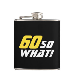 Flasques 60 Alors quel Inspirational Funny 60e anniversaire