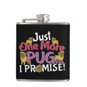 Flasques Amoureux des chiens carlin - Juste Une De Plus Je (Devant)