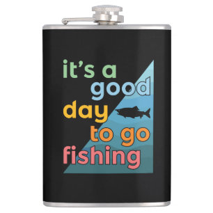 Flasques C'est une bonne journée pour aller pêcher