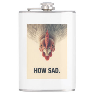Flasques Funny Sarcastic Chicken How Sad Upside Down Meme A