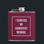 Flasques Funny Survived Mariage Vin rouge de la fille color<br><div class="desc">Ce ballon amusant sera certainement apprécié par la mère de la mariée une fois le mariage terminé ! Une couleur de vin rouge merlot et tendance présente un cadre carré blanc avec le texte au milieu. Vous pouvez modifier la couleur et même les mots en cliquant sur "customiser".</div>