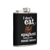 Flasques Je ne mange pas de Spaghetti sans la sauce à la vi (Droite)