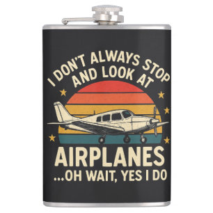 Flasques Je ne m'arrête pas toujours pour regarder les avio