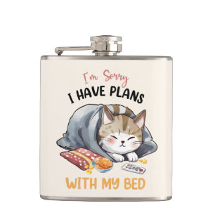 Flasques Je suis désolé, j'ai des plans avec mon lit - Chat