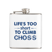 Flasques La vie est trop courte pour grimper le choix (Devant)