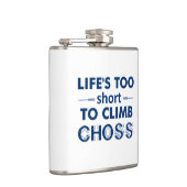 Flasques La vie est trop courte pour grimper le choix (Droite)