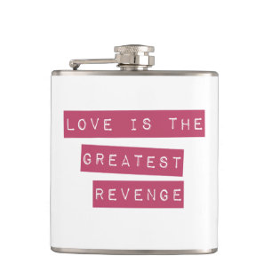 Flasques L'Amour Est Le Plus Grand Revenge