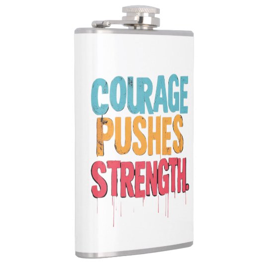 Flasques Le Courage Pousse La Force (Droite)