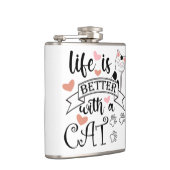 Flasques Life is Better With a Cat quote slogan (Droite)