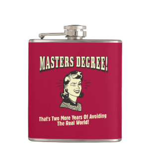Flasques Masters Degree : Eviter le monde réel
