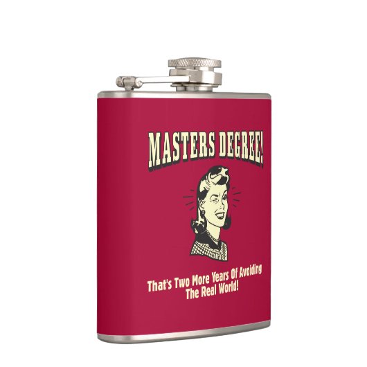 Flasques Masters Degree : Eviter le monde réel (Droite)