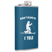 Flasques Ne me blâme pas I Tele (Droite)