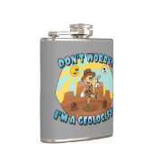 Flasques Ne vous inquiétez pas ! Je suis géologue ! (Droite)