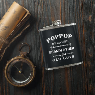 Flasques Poppop   Funny Grandfather Is For Old Guys