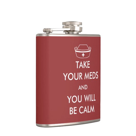 Flasques Prenez Vos Mèdes Et Vous Serez Calme (Droite)