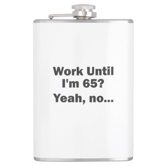 Flasques Travailler Jusqu'à mes 65 ans ? Oui, non... (Devant)