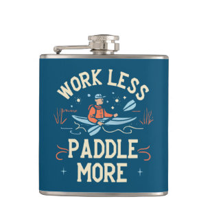 Flasques Travailler Moins Paddle Plus Kayak