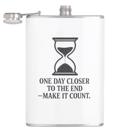 Flasques Un jour plus près de la fin - Faites-le compter (Ouvert)