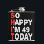 Flasques Voilà I'm 49th Today Funny Birthday<br><div class="desc">funny,  birthday,  venin, idea, sarcastic, anniversary, happy, celebration</div>