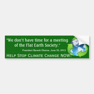 Flat Earth Society Obama Citaat over klimaatverand Bumpersticker