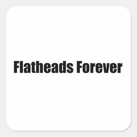 Flatheads Forever Vierkante Sticker (Voorkant)